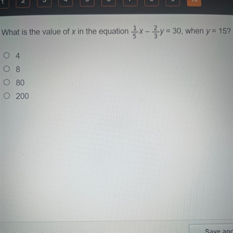 1 2 3 4 5 6 7 8 9 10 What is the value of x in the equation xy = 30, when y = 15? •4 •8 •80 •200-example-1