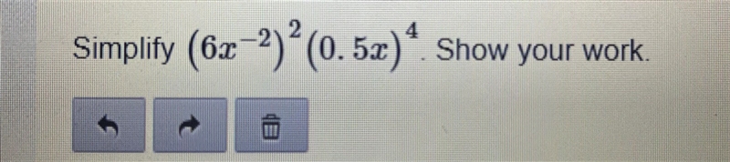 Please show steps ASAP: Simplify (6x^-2)^2(0.5x)^4.-example-1