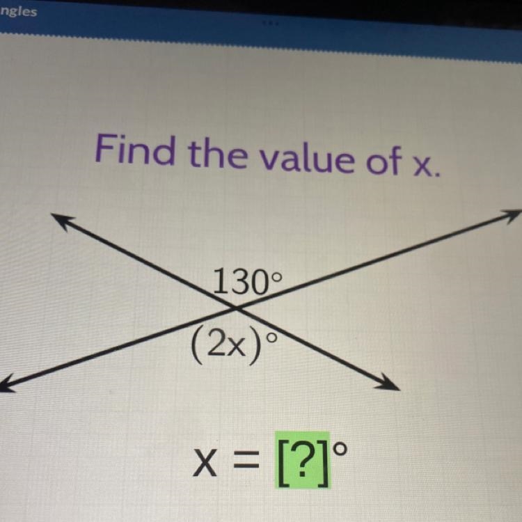 Find the value of x. 130° (2x)-example-1