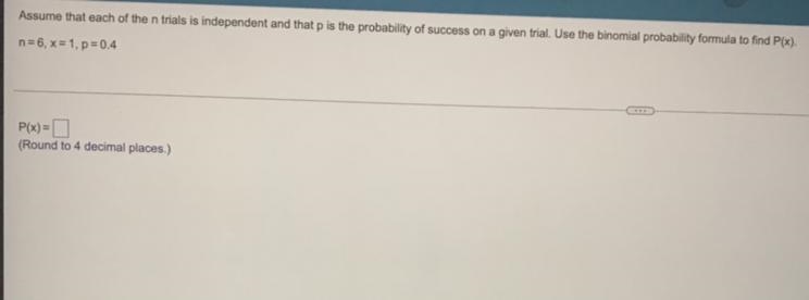 Assume that each of the n trials is independent and that p is the probability of success-example-1