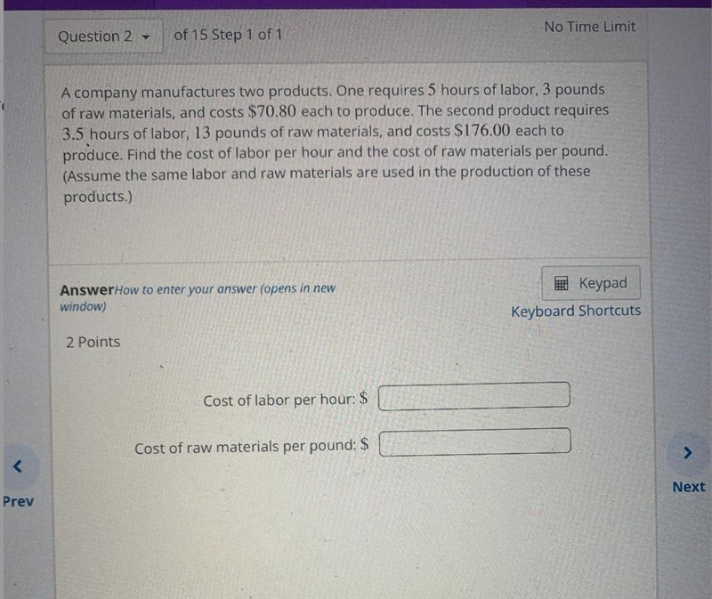 Question 2 -of 15 Step 1 of 1No Time LimitA company manufactures two products. One-example-1