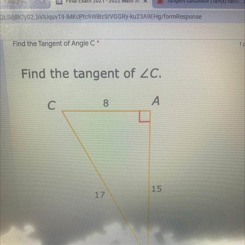 Find the Tangent of Angle C Find the tangent of ZC. C 8 A 15 17-example-1