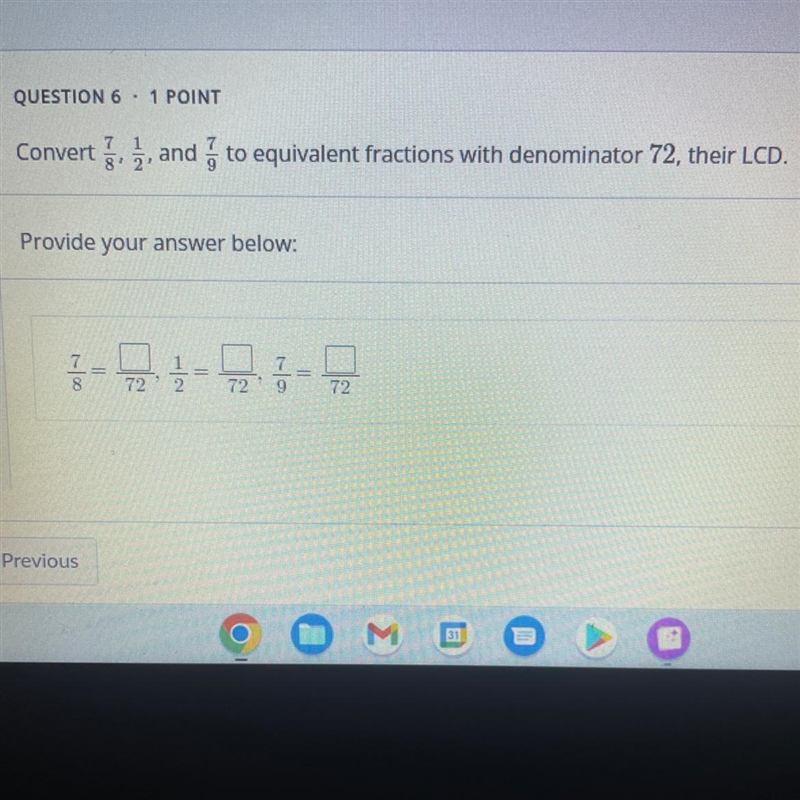 Convert 7/8, 1/2 and 7/9 to equivalent fractions with denominator 72 their LCD-example-1