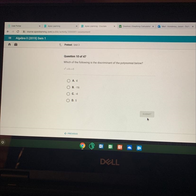 Which of the following is the discriminant of the polynomial below?x² + 4x+5A. 4B-example-1