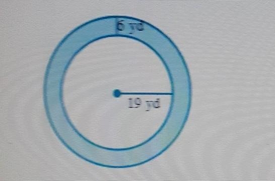 A flower garden is shaped like a crde. Its radius is 19 yd. A ring-shaped path goes-example-1