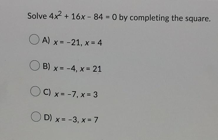 Solve 4x^2 + 16x - 84 = 0 by completing the square.-example-1