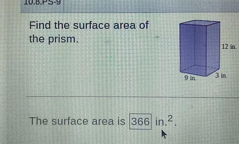 Find the surface area of the prism. 12 in. 9 in. 3 in. The surface area is in . 2. (p-example-1