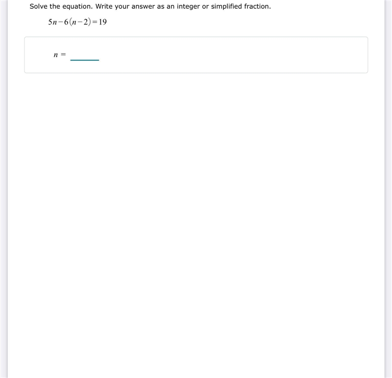 Solve the equation. Write your answer as an integer or simplified fraction. 5n−6 n-example-1