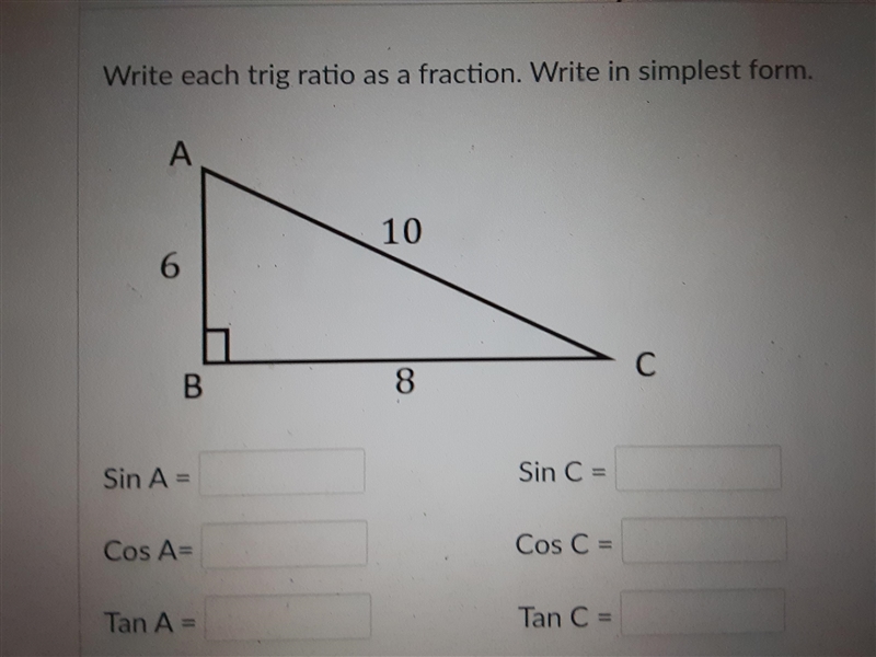 Write each trig ratio as a fraction. Write in simplest form. A 10 6 C B 8. Sin A = Sin-example-1