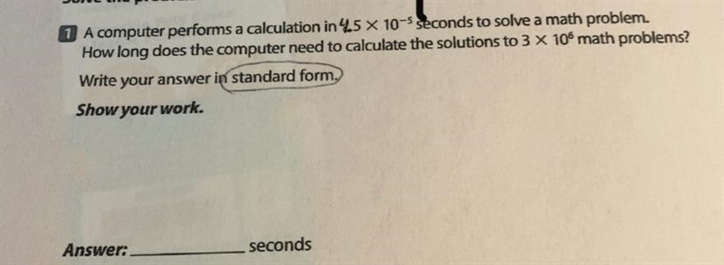 Solve the problems.1 A computer performs a calculation in 45 X 10-5 seconds to solve-example-1