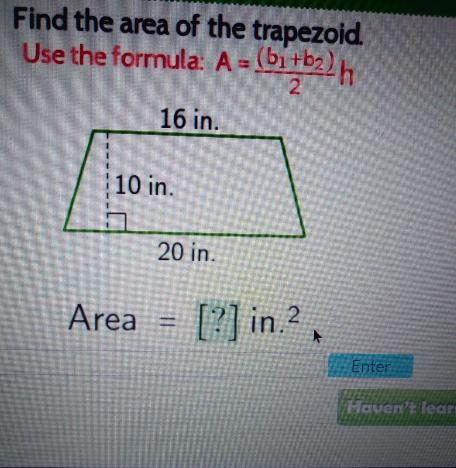 Find the area of the trapezoid. Use the formula: A = (b1+b2) h 2 16 in. 10 in. 20 in-example-1