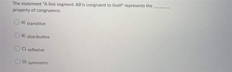 The statement "A line segment AB is congruent to itself" represents the-example-1