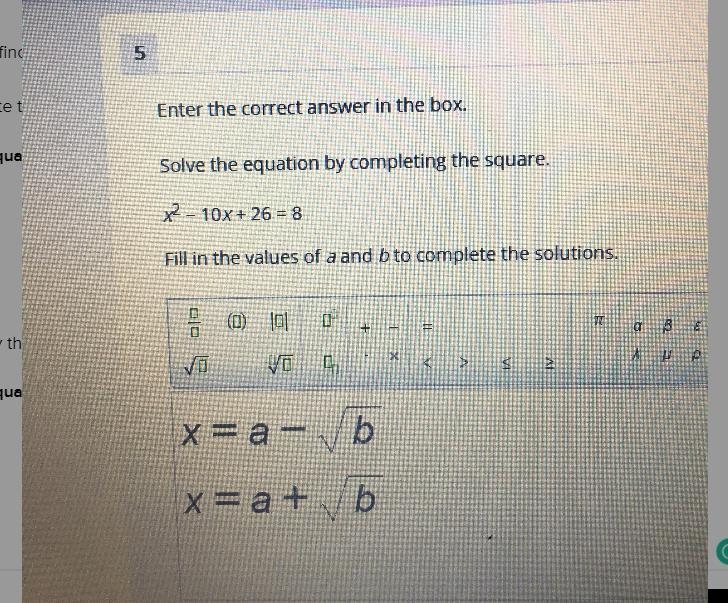 Solve the equation by completing the square.x^2-10x+26=8Fill in the values of a and-example-1