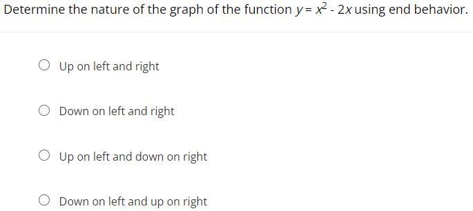 Determine the nature of the graph of the function y = x2 - 2x using end behavior. (i-example-1