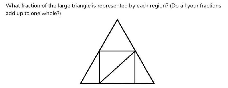 what fraction of the large triangle is represented by each region? (do all your fractions-example-1