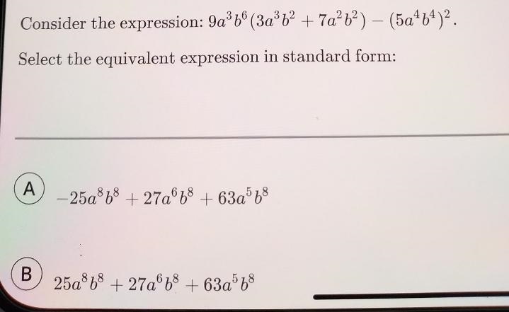 Consider the expression: 9a³b® (3aº b2 + 7a²b2) – (5a464)2. Select the equivalent-example-1