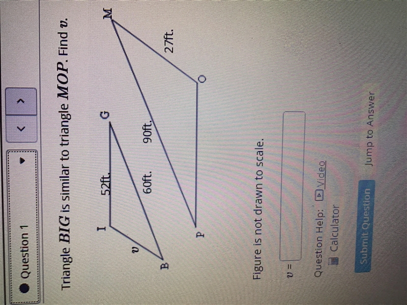 Triangle BIG is similar to triangle MOP. Find v.I52ft.M60ft.90ft.B27ft.PFigure is-example-1