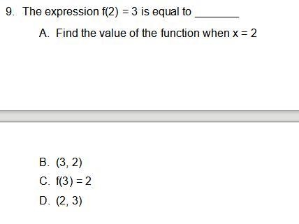 9. The expression f(2) = 3 is equal to _______ A. Find the value of the function when-example-1