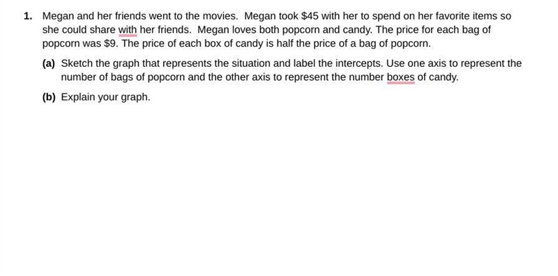 Megan and her friends went to the movies. Megan took $45 with her to spend on her-example-1