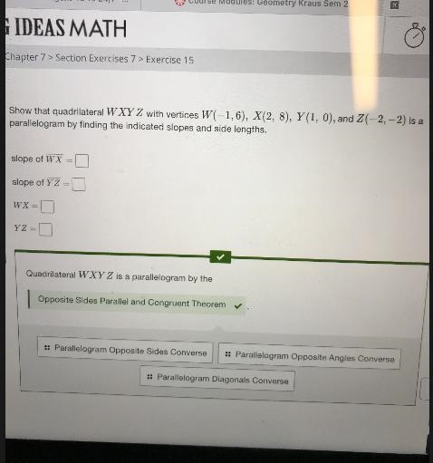 Show that quadrilateral W XY Z with vertices W(-1,6), X(2, 8), Y(1, 0), and Z(-2,-2) is-example-1