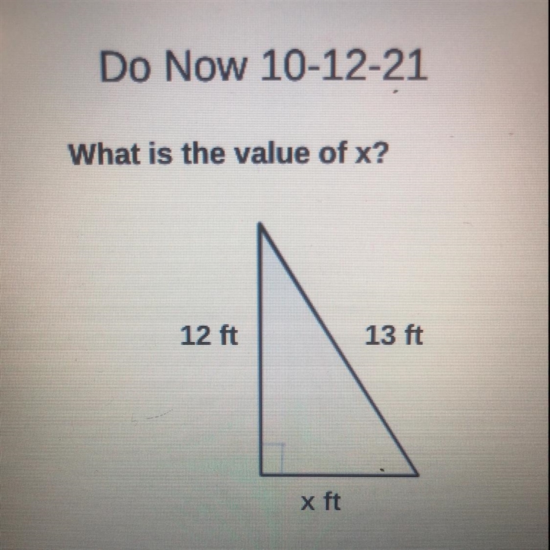 What is the value of x?12 ft13 ftx ftIn a trangle-example-1