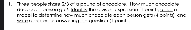 1. Three people share 2/3 of a pound of chocolate. How much chocolate does each person-example-1