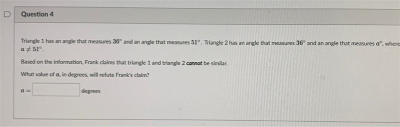 What value of a, in degrees will refute Frank’s claim a= degrees?-example-1