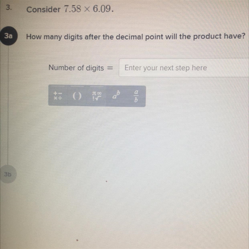 Consider 7.58 x 6.09.How many digits after the decimal point will the product have-example-1