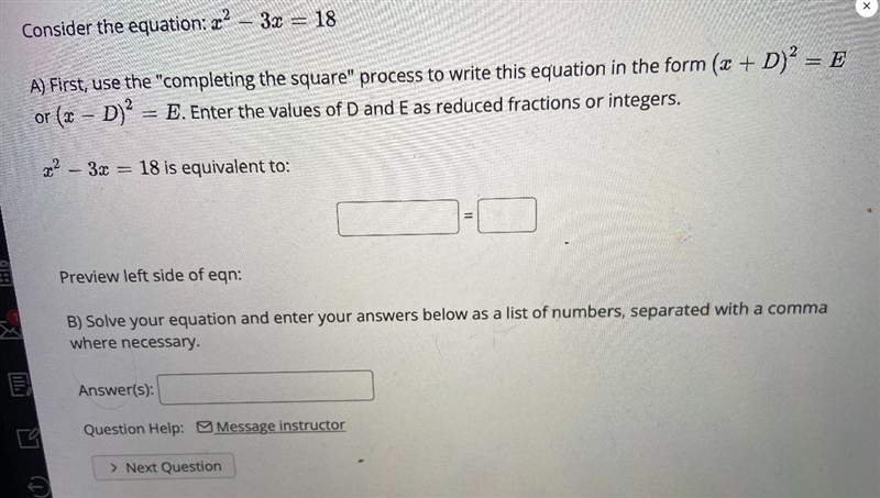 Consider the equation: x2 – 3x = 18A) First, use the "completing the square&quot-example-1