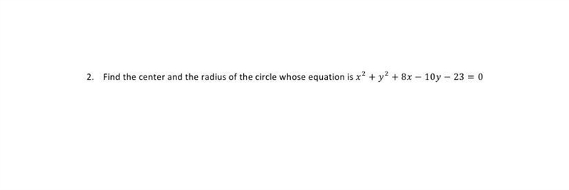 Find the center and the radius of the circle whose equation is x^2+y^2+8x-10y-23=0-example-1