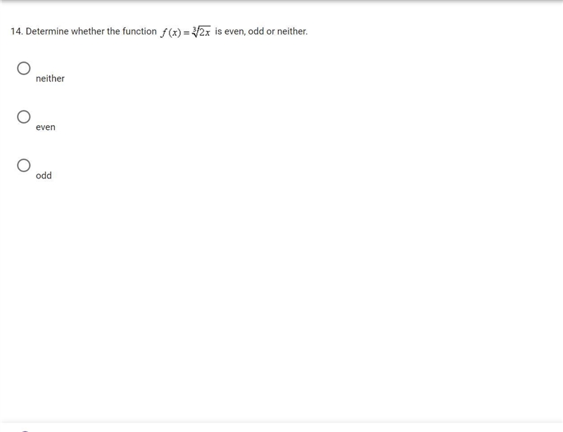 Determine whether the function f(x)=3 square root 2x is even, odd or neither. neither-example-1