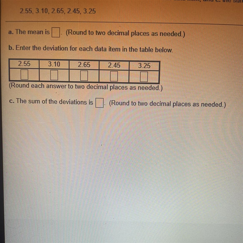 2.55, 3.10, 2.65, 2.45, 3.25a. The mean is I (Round to two decimal places as needed-example-1