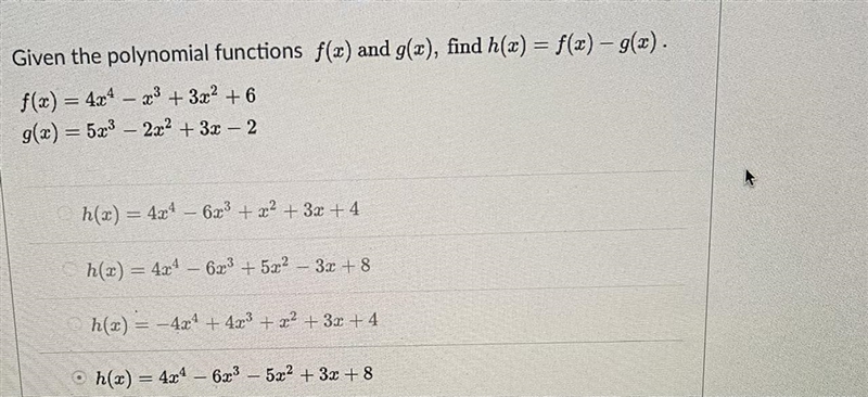 Given the polynomial functions f(x) and g(x) , find h(x) = f(x) - g(x) . f(x) = 4x-example-1