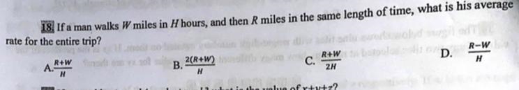 If a man walks W miles in H hours, and then R miles in the same length of time, what-example-1