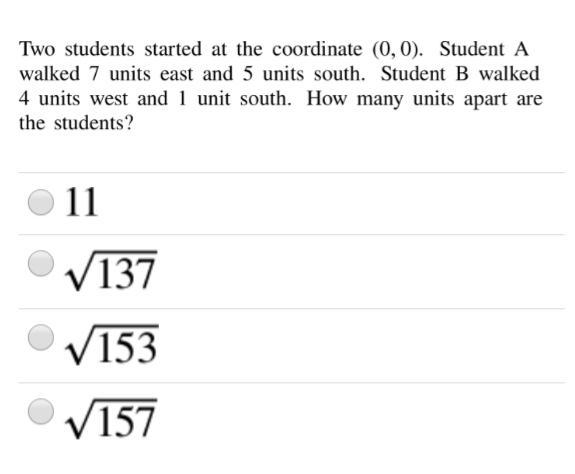 Two students started at the coordinate (0, 0). Student A walked 7 units east and 5 units-example-1