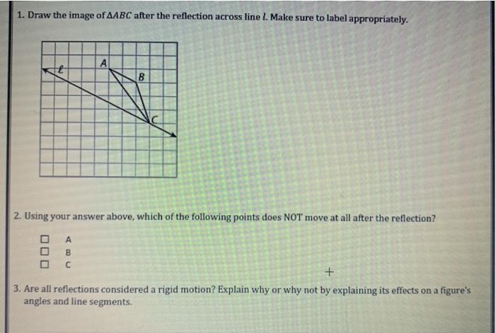 draw the image of abc after the reflection across line l. using your answer above-example-1