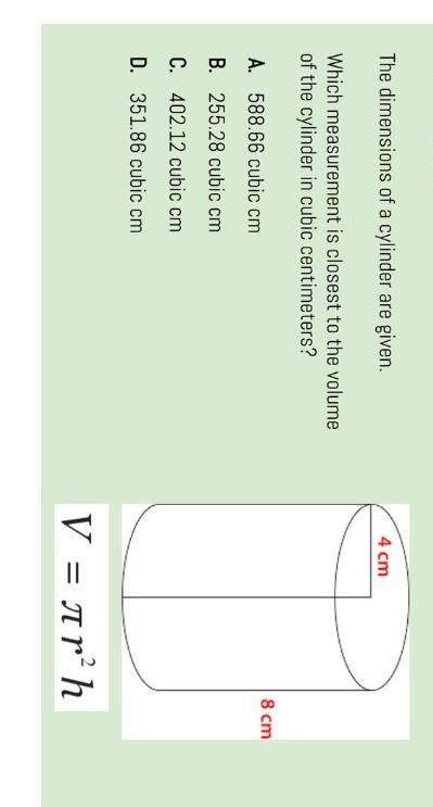 Wich measurement is closest to the volume of the cylinder?-example-1