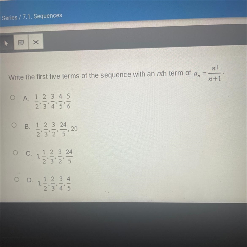 Write the first five terms of the sequence with an nth term of an=n!/n+1-example-1