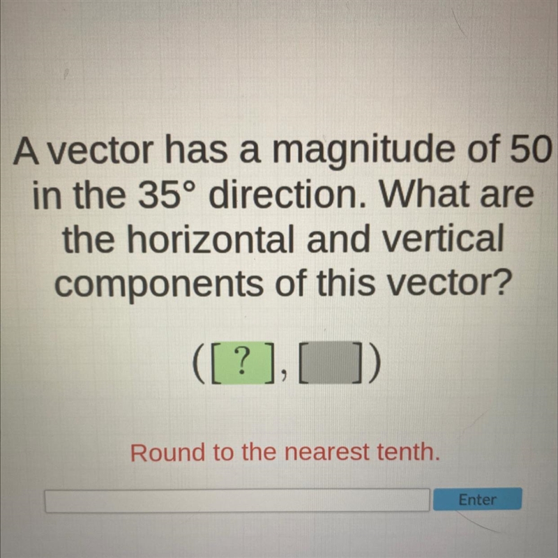 TRIGONOMETRY What are the horizontal and vertical components of this vector?-example-1