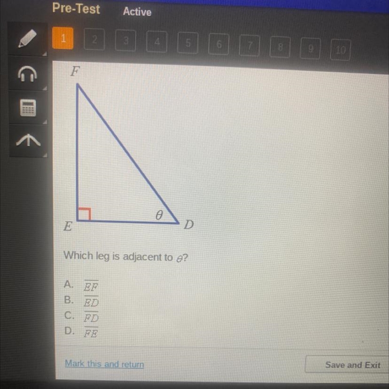 F ө D E Which leg is adjacent to e? A. EF B. ED C. FD D. FE-example-1