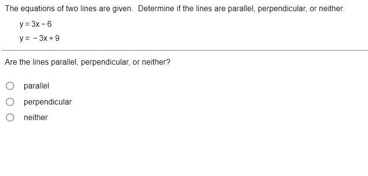 The equations of two lines are given. Determine if the lines are parallel, perpendicular-example-1