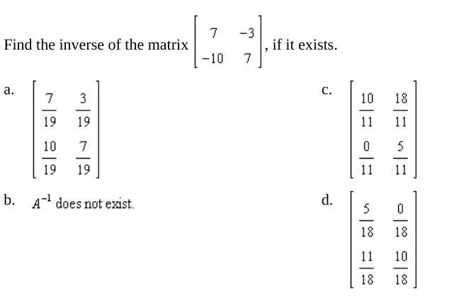 Find the inverse of the matrix [7, -3] [-10, 7] if it exists-example-1