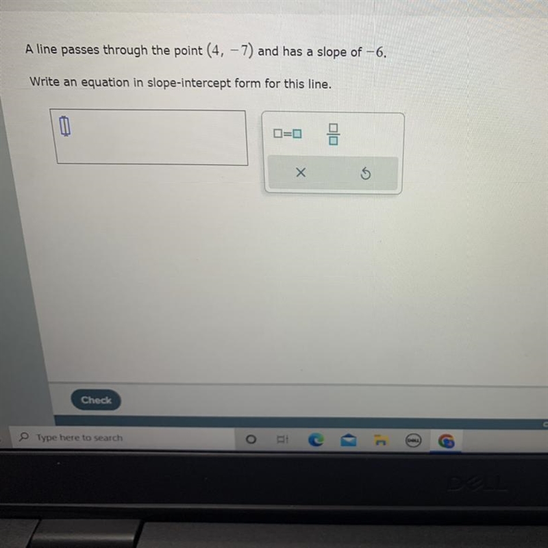 A line passes through the point (4,-7) and has a slope of -6 write an equation in-example-1