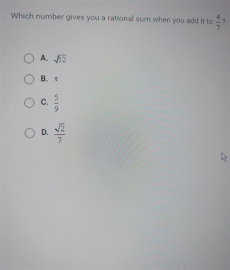 Which number gives you a rational sum when you add it to 4/7 ?​-example-1