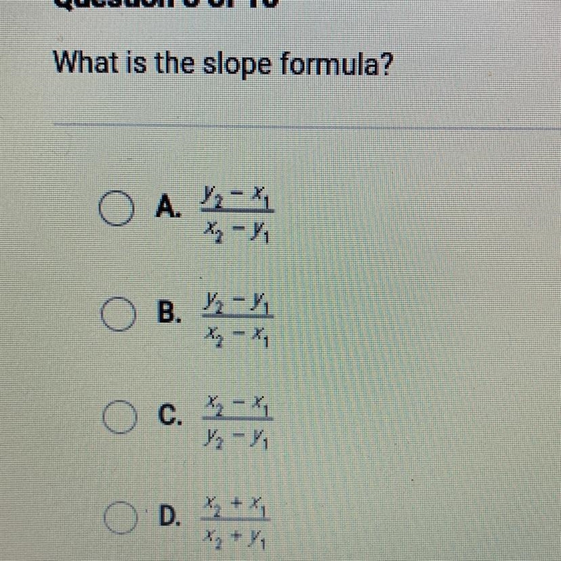 What is the slope formula? O A. 4- x O B. Kn Xx - * C. *-* y - 1 D. *+ *;-example-1