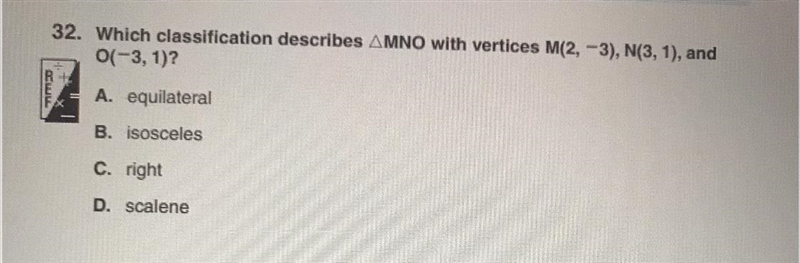 Which classification describes AMNO with vertices M(2, -3), N(3, 1), and O(-3, 1)?-example-1