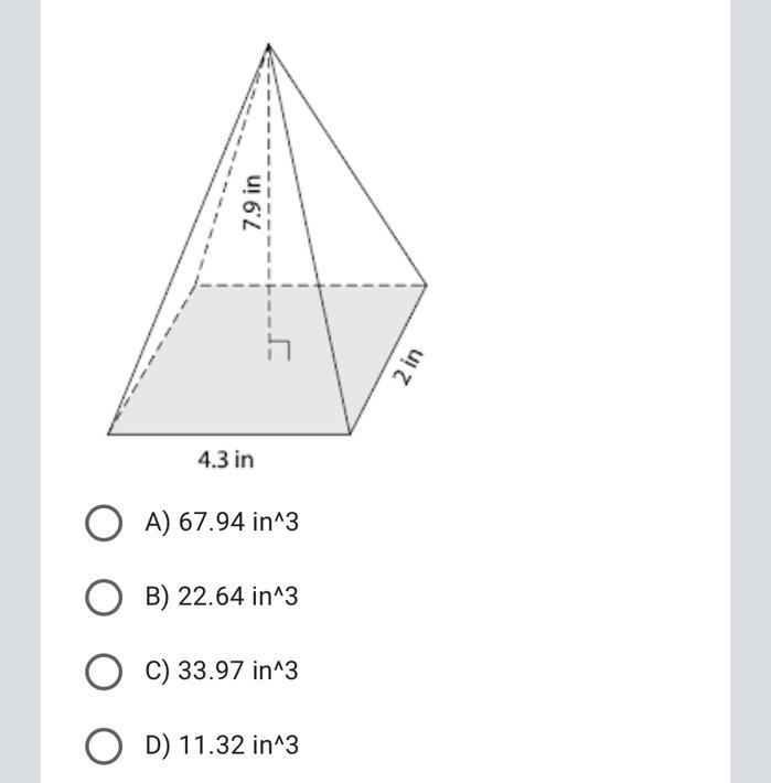 Calculate the volume. *2 pointsCaptionless ImageA) 67.94 in^3B) 22.64 in^3C) 33.97 in-example-1