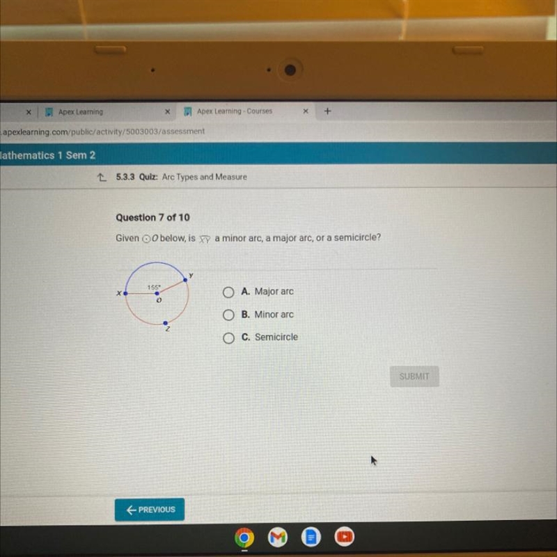 Question 7 of 10Given below, is a minor arc, a major arc, or a semicircle?y1550хеO-example-1