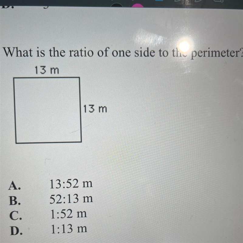 26. What is the ratio of one side to the perimeter? 13 m 13 m A. B. C. D. 13:52 m-example-1