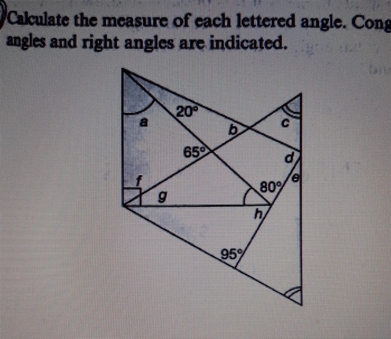 the Question asks: calculate the measure of each lettered angle. Congruent angles-example-1